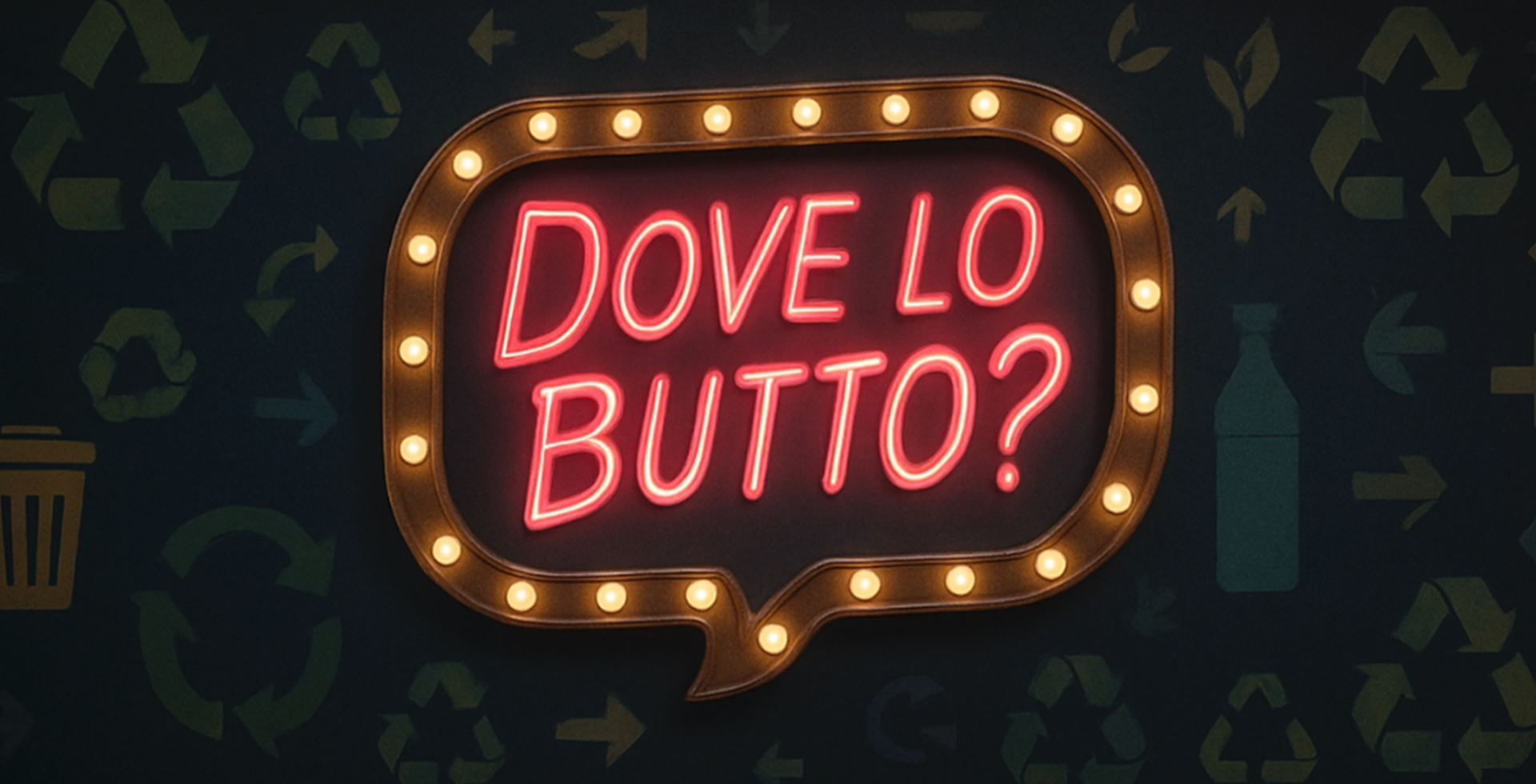 Dove lo butto?